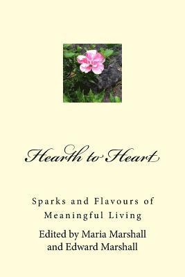 Edward Marshall, Maria Marshall - Hearth to Heart: Sparks and Flavours of Meaningful Living, Häftad. Tillgänglighet: Lägg i varukorg