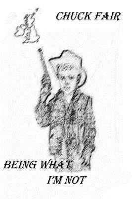 Chuck Fair - Being What I Am Not, Häftad. Tillgänglighet: Lägg i varukorg