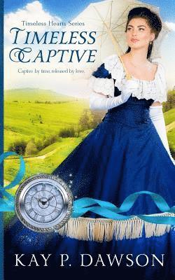 Kay P. Dawson - Timeless Captive, Häftad. Tillgänglighet: Lägg i varukorg