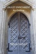 Unjust Enrichment: An Outline