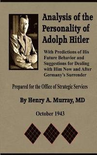 Analysis of the Personality of Adolph Hitler