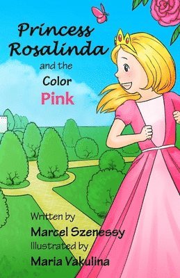 Marcel Szenessy - Princess Rosalinda and the Color Pink, Häftad. Tillgänglighet: Lägg i varukorg