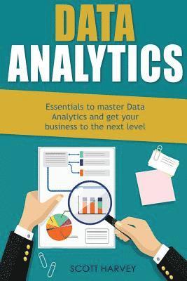 Scott Harvey - Data Analytics: Essentials to Master Data Analytics and Get Your Business to the Next Level, Häftad. Tillgänglighet: Lägg i varukorg
