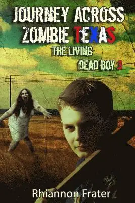 Rhiannon Frater - Journey Across Zombie Texas: The Living Dead Boy 3, Häftad. Tillgänglighet: Lägg i varukorg