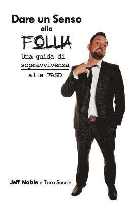 Jeff Noble - Dare un Senso alla Follia: Una guida di sopravvivenza, Häftad. Tillgänglighet: Lägg i varukorg