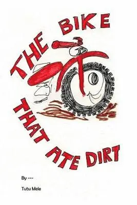 Mary Martin - The Bike That Ate Dirt, Häftad. Tillgänglighet: Lägg i varukorg