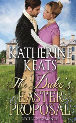 Katherine Keats - The Duke's Easter Proposal, Häftad. Tillgänglighet: Lägg i varukorg