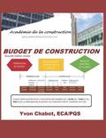 Budget de Construction: Guide d'Application Pour l'Utilisation Des Normes de l'Astm, de l'Icmsc Et Du Bim Pour La Prparation de Budget de Con