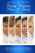 Every Woman Has a Story Vol.1: Chronicles of a Loosed Woman