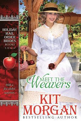 Kit Morgan - Meet the Weavers: A Collection of Weaver Tales from the Holiday Mail-Order Bride Series, Häftad. Tillgänglighet: Lägg i varukorg