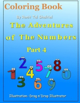 Drag N' Drop Illustrator, Ronit Tal Shaltiel - Coloring book - The adventures of the numbers: Addition and Subtraction, Häftad. Tillgänglighet: Lägg i varukorg