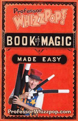 Greg McMahan, Tom Hughes - Professor Whizzpop Book of Magic: Learn over 50 amazing magic tricks using household items., Häftad. Tillgänglighet: Lägg i varukorg