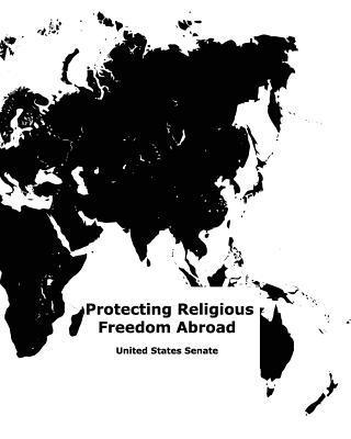 United States Senate - Protecting Religious Freedom Abroad, Häftad. Tillgänglighet: Lägg i varukorg