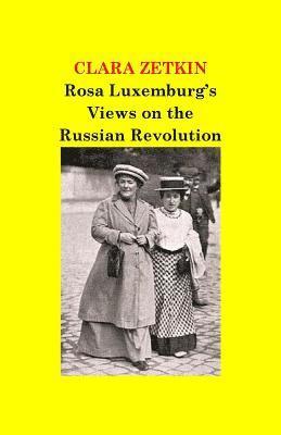 Clara Zetkin - Rosa Luxemburg's Views on the Russian Revolution, Häftad