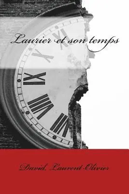Laurent-Olivier David, Sir Angels - Laurier et son temps: Laurent-Olivier David, Häftad. Tillgänglighet: Lägg i varukorg