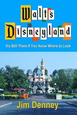 Jim Denney - Walt's Disneyland, Häftad. Tillgänglighet: Lägg i varukorg