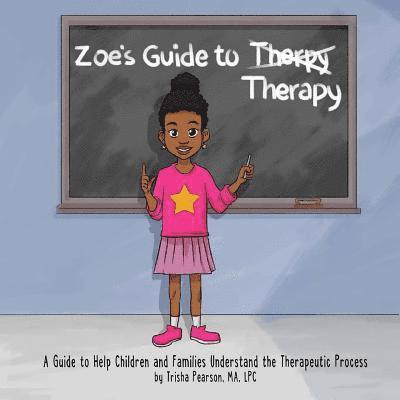 Trisha Pearson - Zoe's Guide to Therapy: A Guide to Help Children and Families Understand the Therapeutic Process, Häftad. Tillgänglighet: Lägg i varukorg