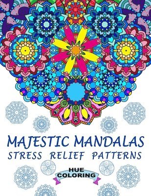 Hue Coloring, Katie Smith - Majestic Mandalas: Stress Relief Patterns, Häftad