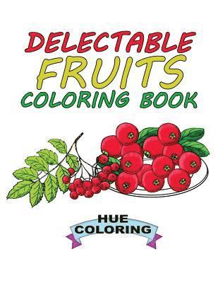 Hue Coloring, Katie Smith - Delectable Fruits Coloring Book, Häftad