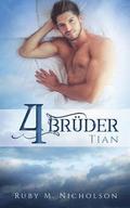 Vier Brüder: Tian