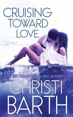 Christi Barth - Cruising Toward Love, Häftad. Tillgänglighet: Lägg i varukorg