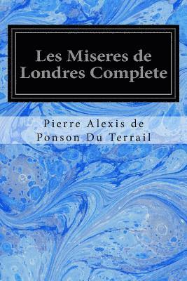 Pierre Alexis de Ponson Du Terrail - Les Miseres de Londres Complete, Häftad. Tillgänglighet: Lägg i varukorg