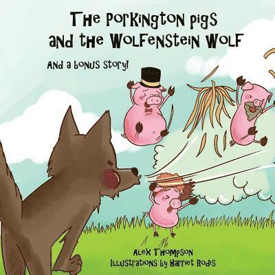Alex Thompson - The Porkington pigs and the Wolfenstein wolf, Häftad