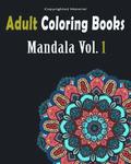 Adult Coloring Books: Mandala Designs and Stress Relieving Patterns: Mandala For Adult Relaxation