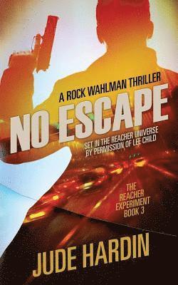 Jude Hardin - No Escape: The Jack Reacher Experiment Book 3, Häftad