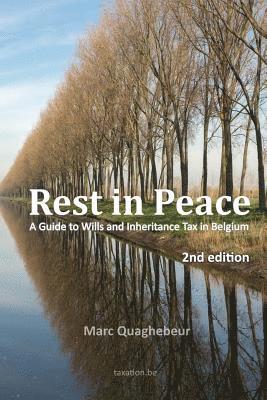 Marc Quaghebeur - Rest in Peace: A Guide to Wills and Inheritance Tax in Belgium, Häftad