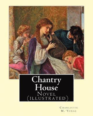 W. J. Hennessy, Charlotte M. Yonge - Chantry House By: Charlotte M. Yonge, illustrated By: W. J. Hennessy: Novel (illustrated) William John Hennessy (July 11, 1839 - Decembe, Häftad. Tillgänglighet: Lägg i varukorg