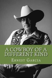 A Cowboy of a Different Kind: Memoir of a man and solider
