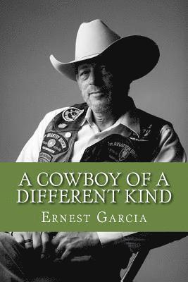 Ernest Garcia - A Cowboy of a Different Kind: Memoir of a man and solider, Häftad
