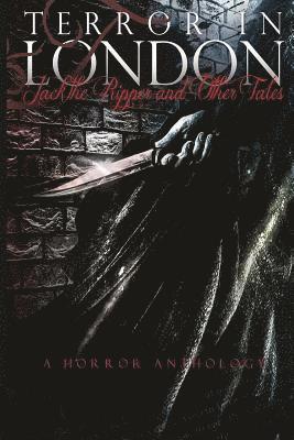 Cheryl Lynn Carter, Kevin Eads - Terror in London Jack The Ripper and Other Tales A Horror Anthology, Häftad. Tillgänglighet: Lägg i varukorg