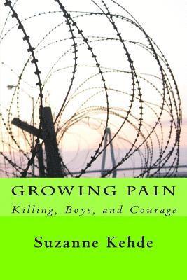 Suzanne Kehde - Growing Pain: Killing, Boys, and Courage, Häftad. Tillgänglighet: Lägg i varukorg