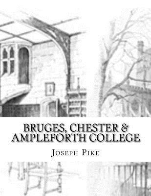 Joseph Pike - Bruges, Chester & Ampleforth College, Häftad