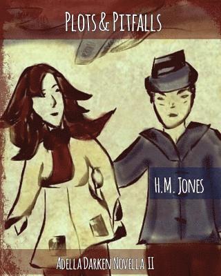 H. M. Jones - Plots & Pitfalls: An Adela Darken, Potent-Undead Novella, Häftad