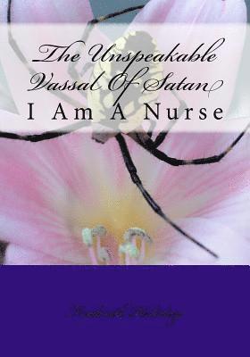 Frederick Holiday - The Unspeakable Vassal Of Satan: I Am A Nurse, Häftad. Tillgänglighet: Lägg i varukorg