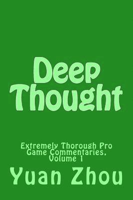Yuan Zhou - Deep Thought: Extremely Thorough Pro Game Commentaries, Volume 1, Häftad. Tillgänglighet: Lägg i varukorg