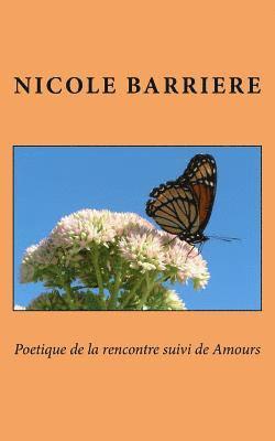Nicole Barriere - Poetique de la rencontre suivi de Amours, Häftad. Tillgänglighet: Lägg i varukorg