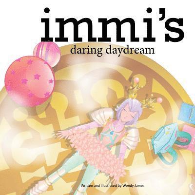 Wendy James - Immi's Daring Daydream, Häftad