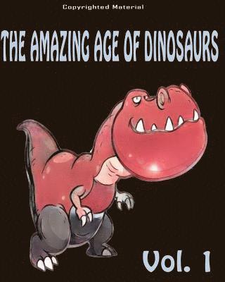 Dinosaurs For Kid, Allen Anderson - The Amazing Age of Dinosaurs: For Kids: Dinosaur Books For Kids 3-8, Häftad
