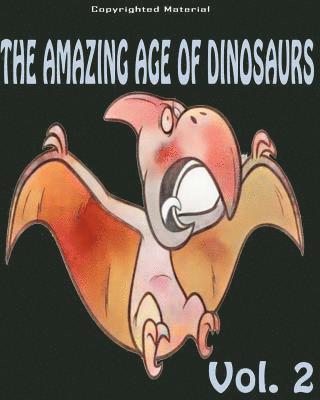 Dinosaurs For Kid, Allen Anderson - The Amazing Age of Dinosaurs: Dinosaur Facts For Kids: Dinosaur Books For Kids, Häftad