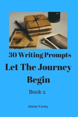 Marier Farley - 30 Prompts 30 Stories Let The Journey Begin: Book 2, Häftad. Tillgänglighet: Lägg i varukorg