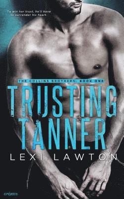 Lexi Lawton - Trusting Tanner, Häftad. Tillgänglighet: Lägg i varukorg