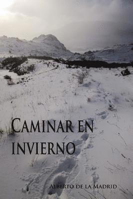 Alberto De La Madrid - Caminar en invierno, Häftad. Tillgänglighet: Lägg i varukorg