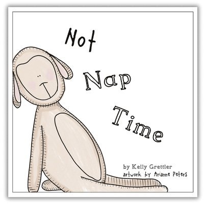 Kelly Grettler - Not Nap Time, Häftad