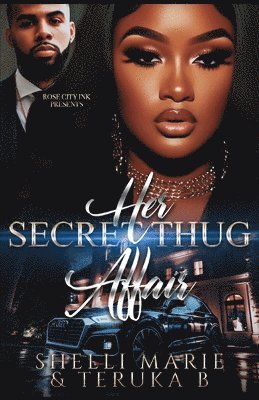 Teruka B, Shelli Marie - Her Secret Thug Affair, Häftad. Tillgänglighet: Lägg i varukorg