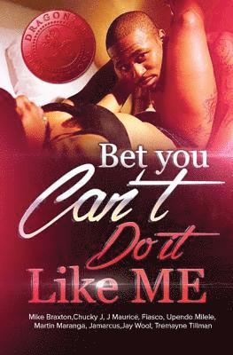 Chucky J, Mike Braxton - Bet You Can't Do It Like Me!, Häftad. Tillgänglighet: Lägg i varukorg