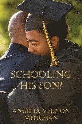 Angelia Vernon Menchan - Schooling His Son?, Häftad. Tillgänglighet: Lägg i varukorg